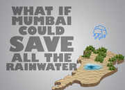This is how much Mumbai could have stored if all the rainwater was saved