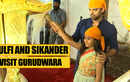 Kulfi Kumar Bajewala&rsquo;s Kulfi and Sikander visit Gurudwara to seek blessings
