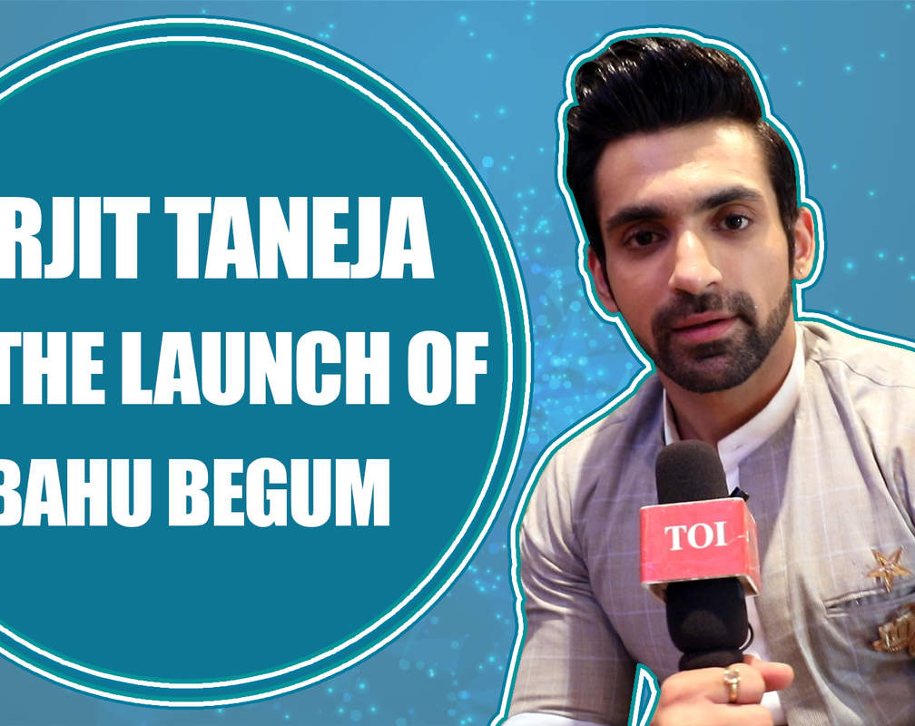 
Arjit Taneja at the launch of Bahu Begum: Happy to be portraying such a strong character
