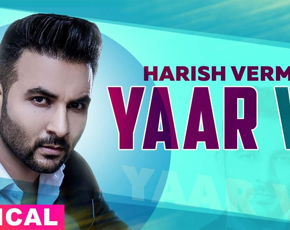 
Latest Punjabi Song 'Yaar Ve' (Lyrical) Sung By Harish Verma
