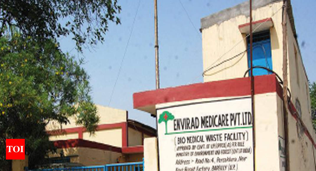 Lone biomedical waste plant flouting norms CPCB to NGT Bareilly News Times of India