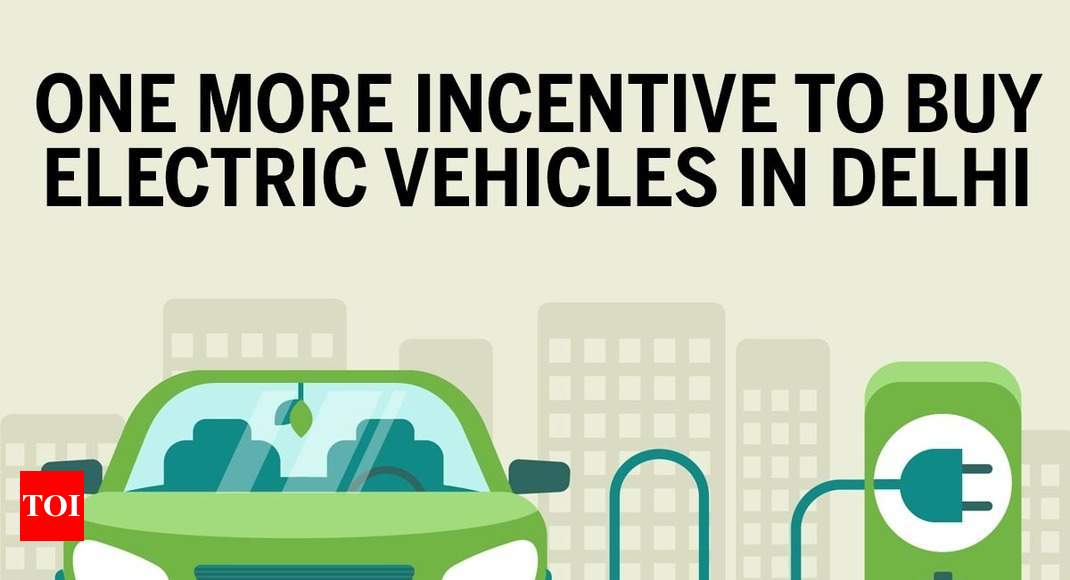 One more incentive to buy electric vehicles in Delhi Times of India