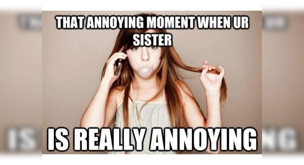 things-you-ll-relate-to-if-you-have-an-annoying-younger-sister-misskyra