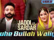 
Jaddi Sardar | Song - Suhe Bullan Waliye
