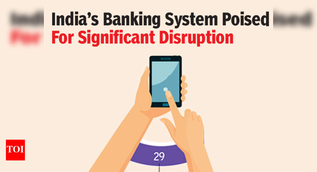 Infographic: Indian banking system set for disruption - Times of India