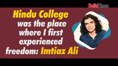 Imtiaz Ali: Hindu College was the place where I first experienced freedom