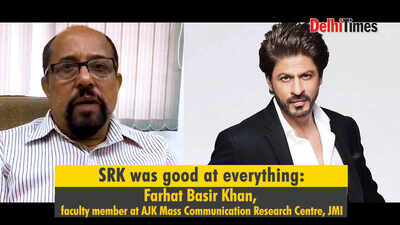 Farhat Basir Khan, faculty member, Jamia Millia Islamia: Shah Rukh Khan was good at everything