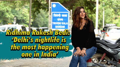 Ridhima Rakesh Bedi: Delhi's nightlife is the most happening one in India