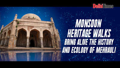 Monsoon heritage walks bring alive the history and ecology of Mehrauli