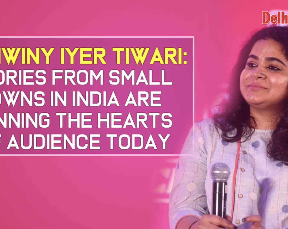 
Ashwiny Iyer Tiwari talks about her films
