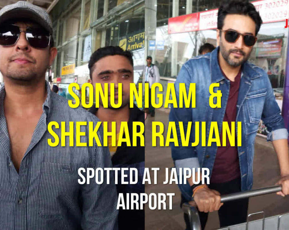 
Sonu Nigam and Shekhar Ravjiani spotted at the Jaipur airport
