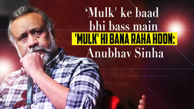 Anubhav Sinha: 'Mulk' ke baad bhi bass main 'Mulk' hi bana raha hoon