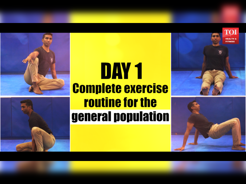 7-day tailor-made workout as per your need --DAY 1: Complete exercise routine for the general population