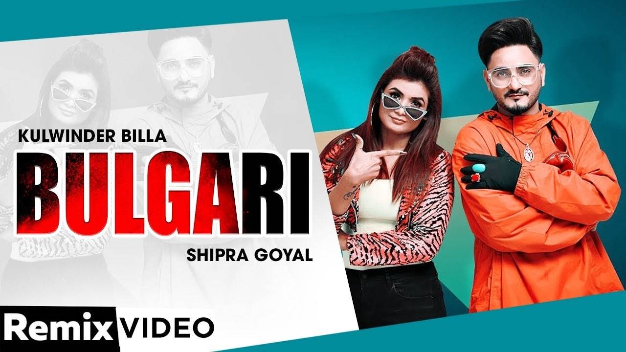 Latest Punjabi Song 'Bulgari' (Remix) Sung By Kulwinder Billa, Shipra Goyal  | Punjabi Video Songs - Times of India