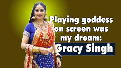 Gracy Singh: Playing goddess on screen was my dream
