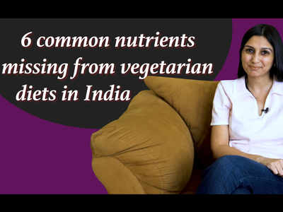VIDEO: 6 common nutrient groups missing from vegetarian diets in India