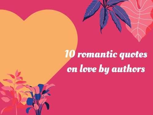 Happy Valentines Day Quotes Wishes Messages Images 10 Romantic Quotes On Love By Famous Authors