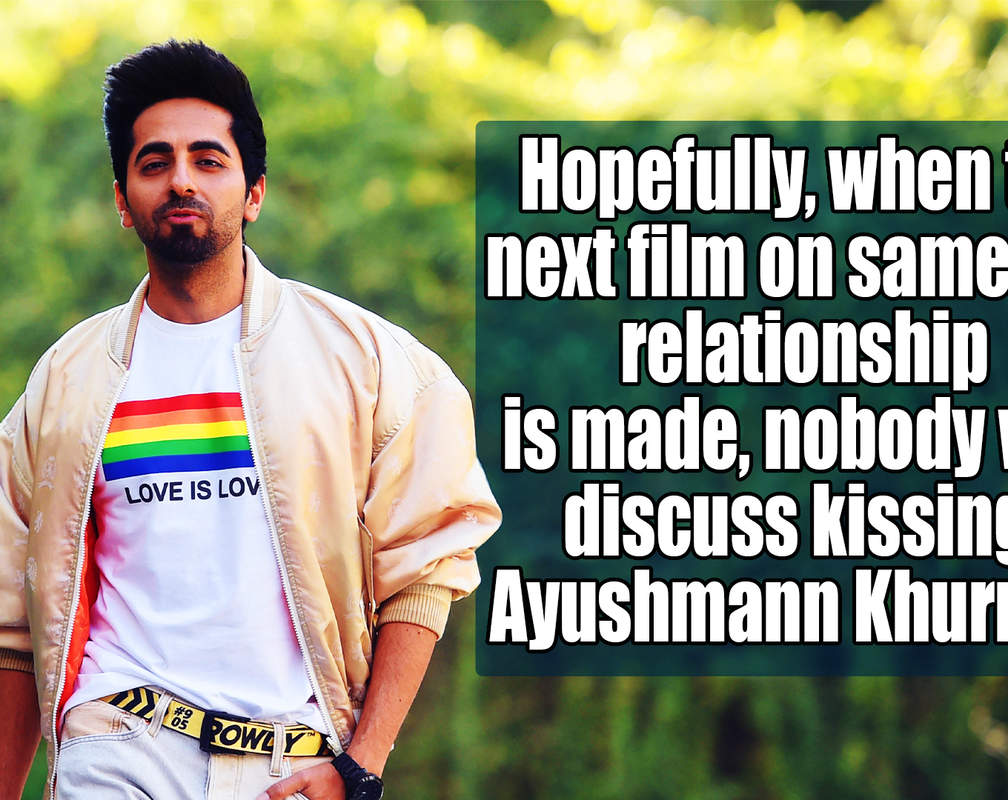 
Ayushmann Khurrana: Hopefully, when the next film on same-sex relationship is made, nobody will discuss kissing
