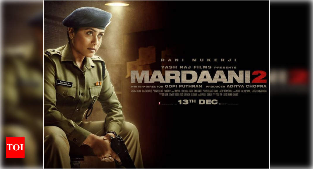 Mardaani 2 Hindi Movie News Times of India