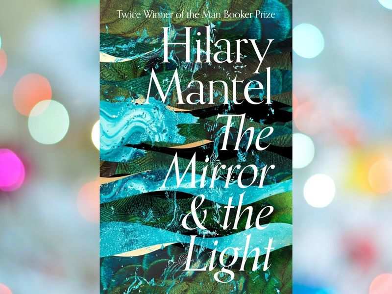 Micro review: 'The Mirror and the Light' by Hilary Mantel