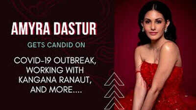 EXCLUSIVE | Amyra Dastur gets CANDID on Covid 19 outbreak, working with Kangana Ranaut and more