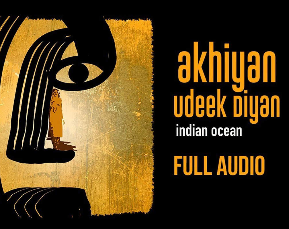 
Watch Latest 2020 Punjabi Full Audio Song 'Akhiyan Udeek Diyan' (Cover) Sung By Indian Ocean
