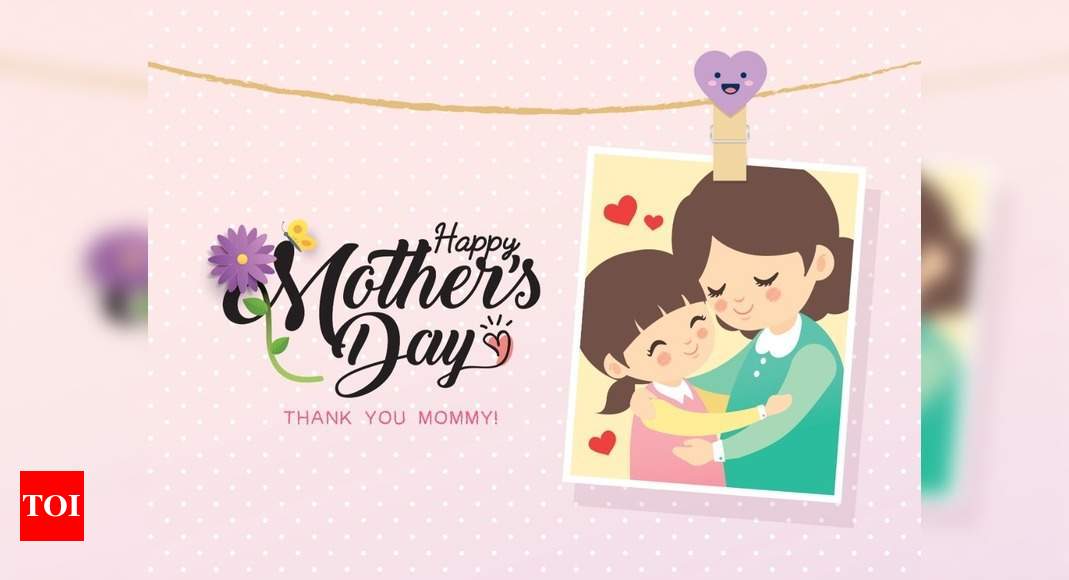 Happy Mother S Day Images Quotes Wishes Messages Cards Greetings Pictures And Gifs Times Of India