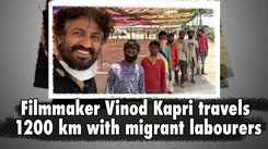 Filmmaker Vinod Kapri travels 1,200km with migrant labourers to document their journey
