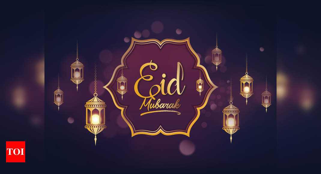 Happy Eid Ul Fitr 2020 Top 50 Eid Mubarak Wishes Messages Quotes And Images To Send To You Family Friends And Loved Ones Times Of India