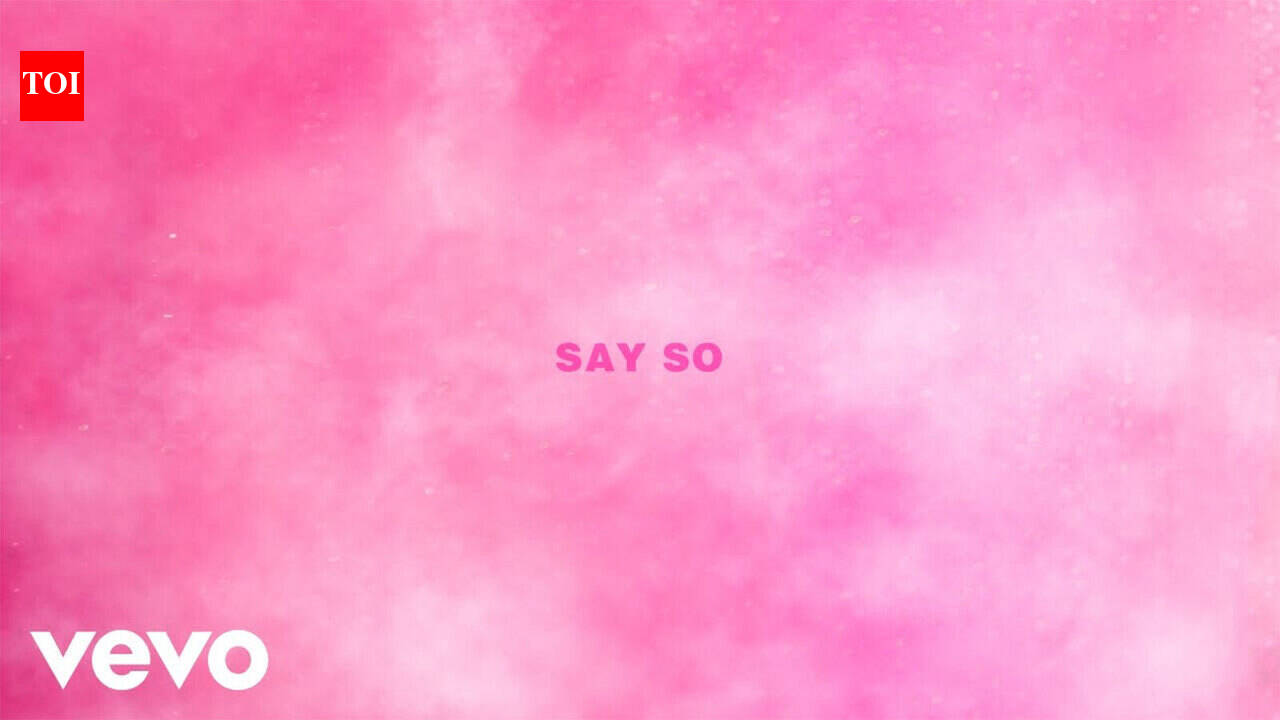 Listen To Popular English Official Music Audio Song 'Say So' Sung By ...