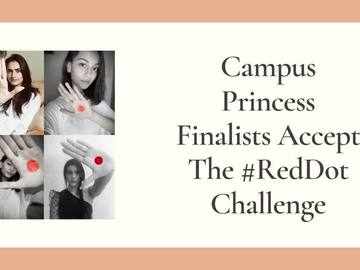Campus Princess Finalists Accept The #RedDotChallenge