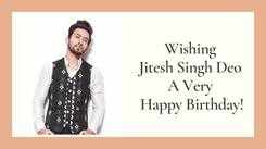 Wishing Jitesh Singh Deo A Very Happy Birthday!