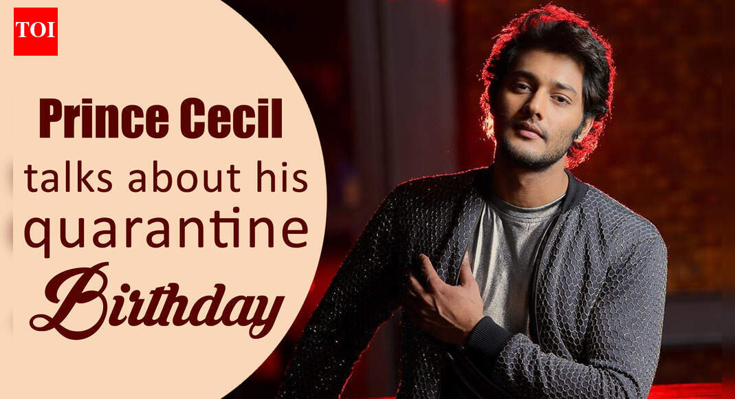 BB Telugu fame Prince Cecil talks about his quarantine birthday and ...