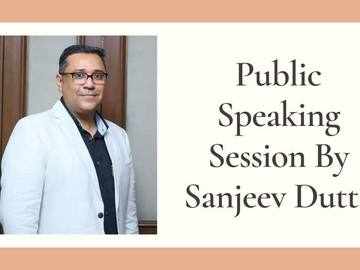 Public Speaking Session by Sanjeev Datta