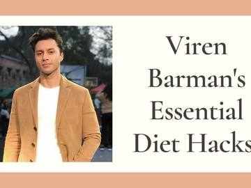 Diet Hacks By Viren Barman