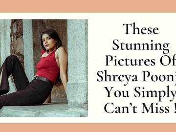 These stunning pictures of Shreya Poonja you simply can’t miss!