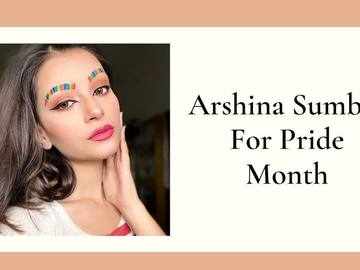 Arshina Sumbul's 'Pride Month' Inspired Makeup Look