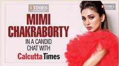 Actress-MP Mimi Chakraborty in a candid chat with Calcutta Times