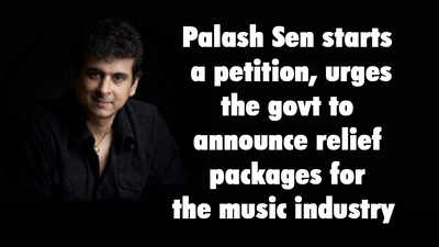 Palash Sen starts a petition, urges the govt to announce relief packages for the music industry
