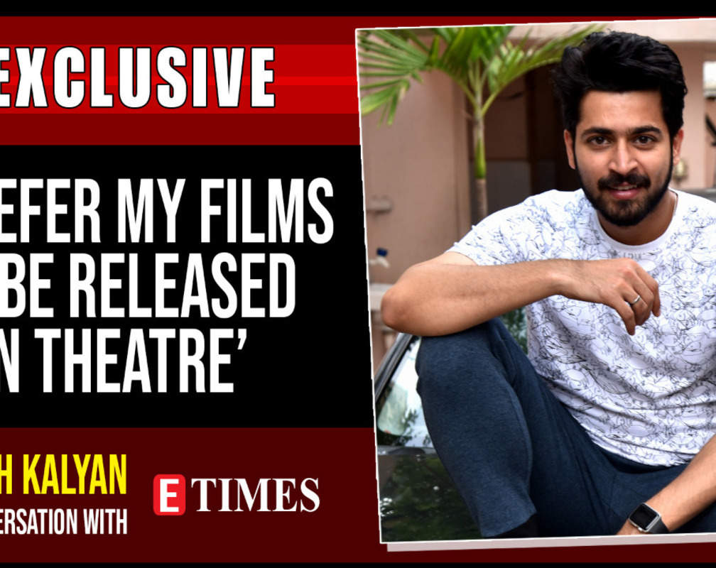 
I prefer my films to be released in theatre: Harish Kalyan
