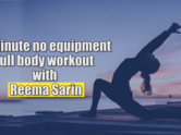 3-minute no equipment full body workout with Reema Sarin