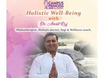 Journey of Holistic Approach With Dr. Amrit Raj | Campus Princess 2020