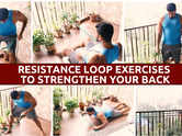 Resistance loop exercises to strengthen your back