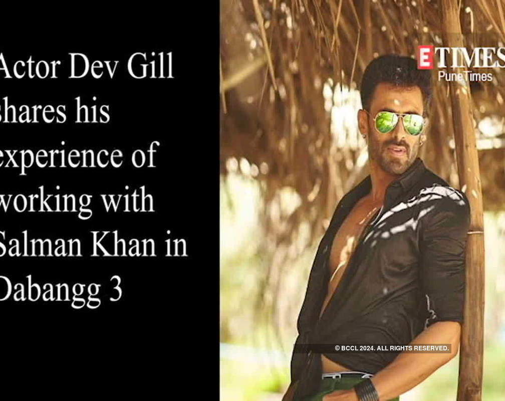 
Actor Dev gill shares his experience of working with Salman Khan
