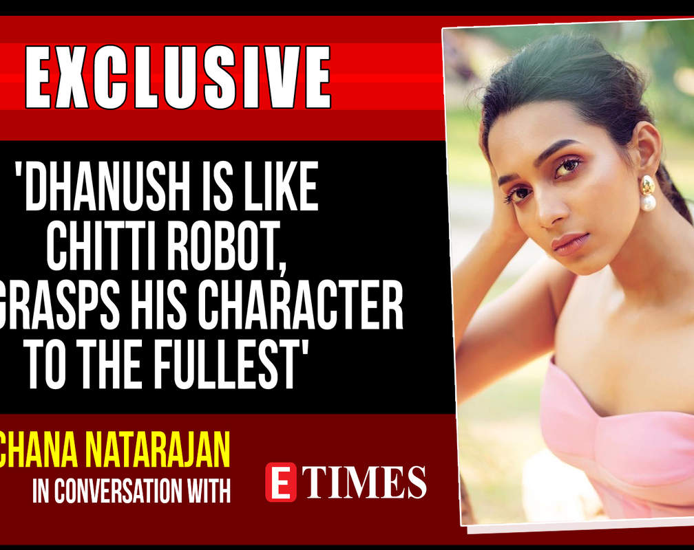 
Dhanush is like Chitti robot: Sanchana Natarajan
