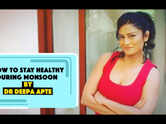 How to stay healthy during monsoon by Dr Deepa Apte