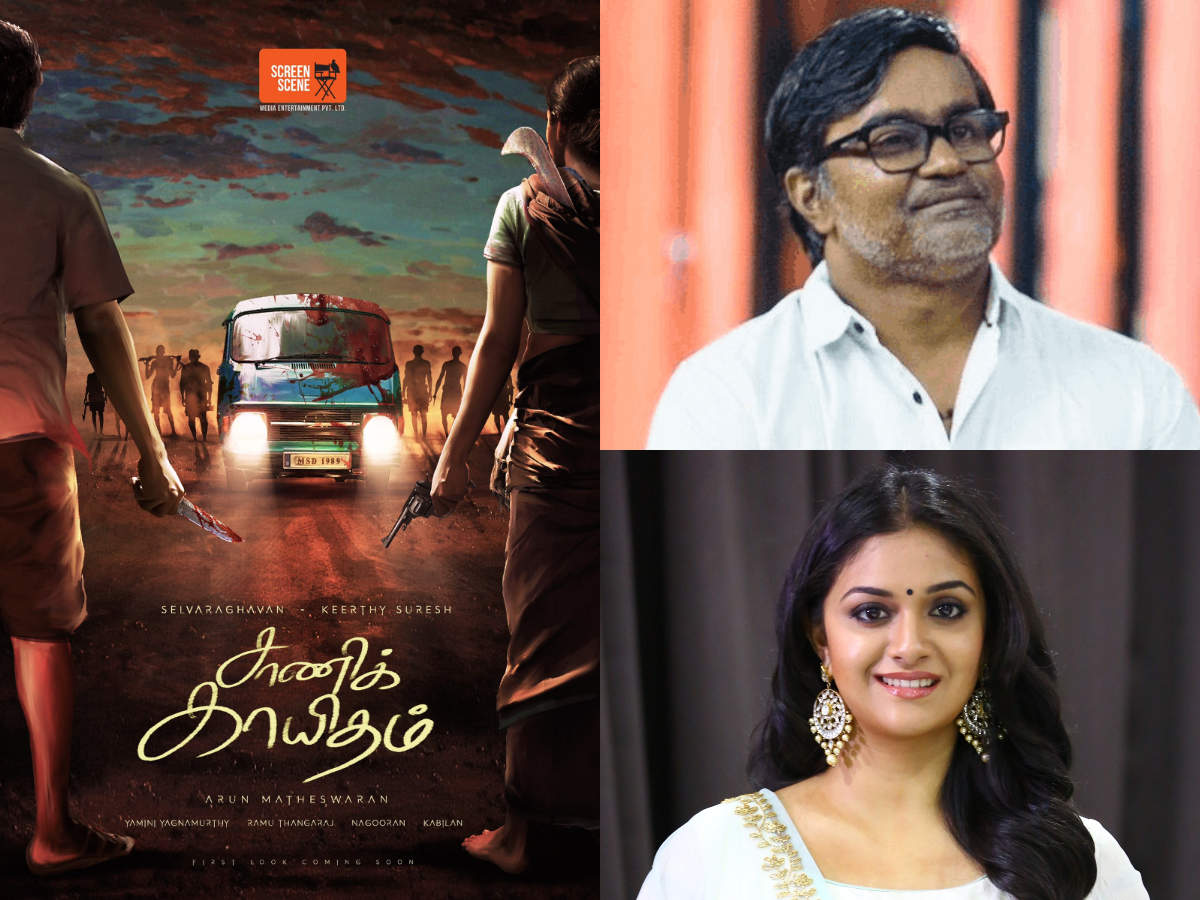 Selvaraghavan To Make Acting Debut Alongside Keerthy Suresh In Action Crime Drama Saani Kaayidham Tamil Movie News Times Of India