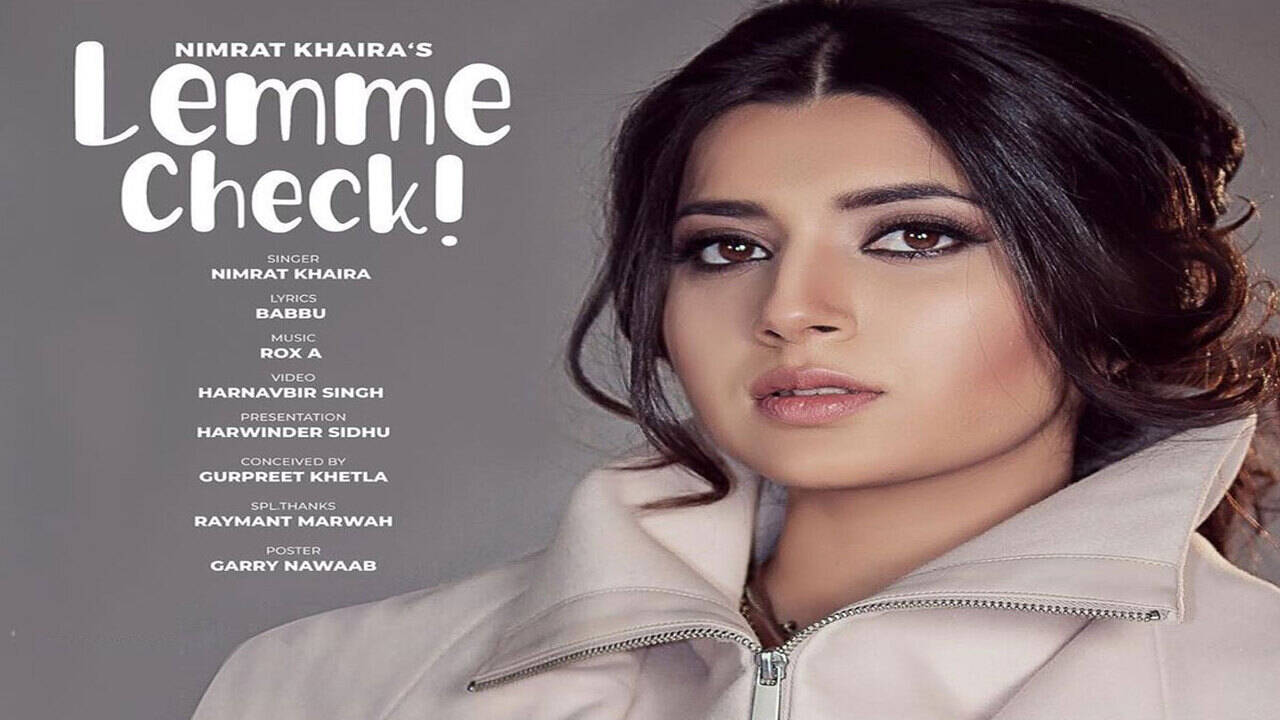 Nimrat Khairas new song Lemme Check to release on THIS date! | Punjabi  Movie News - Times of India