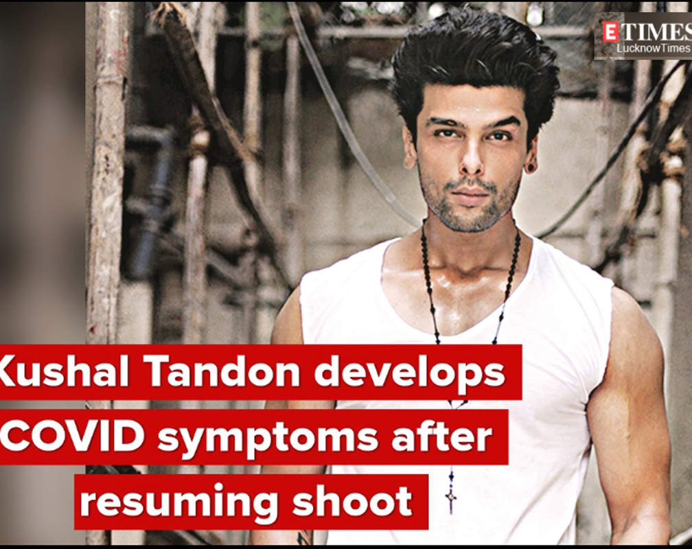
Kushal Tandon develops COVID symptoms after resuming shoot
