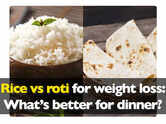 Rice vs roti for weight loss: What’s better for dinner?